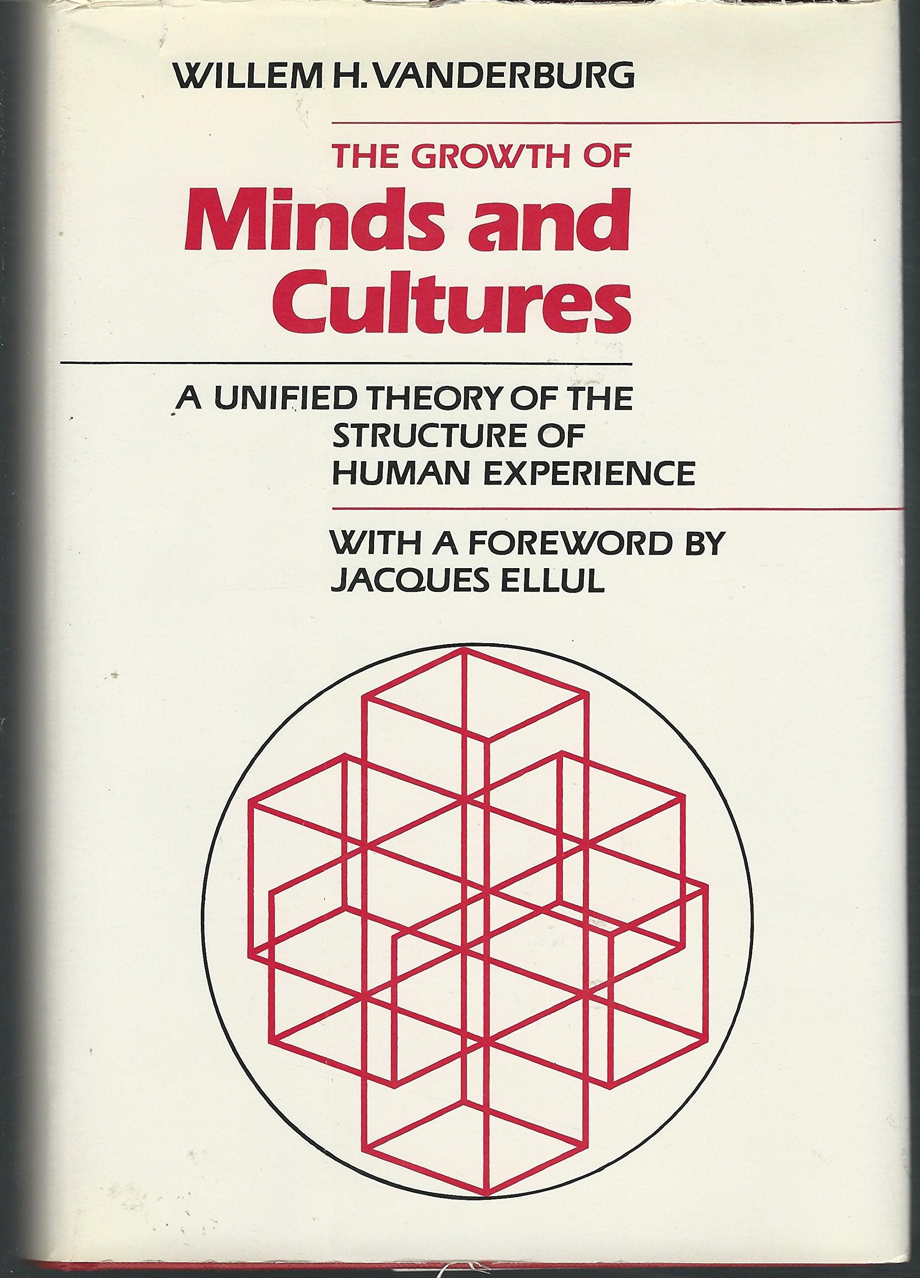 The Growth of Minds and Cultures: A Unified Theory of the Structure of Human Experience (Technique and Culture, Vol 1) Social Sciences