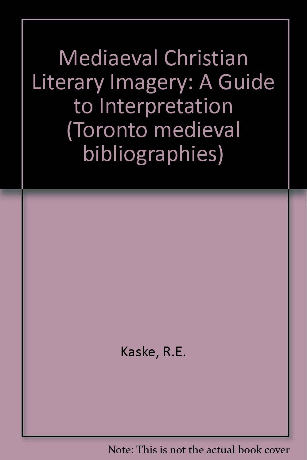 Mediaeval Christian Literary Imagery: A Guide to Interpretation Reference Books