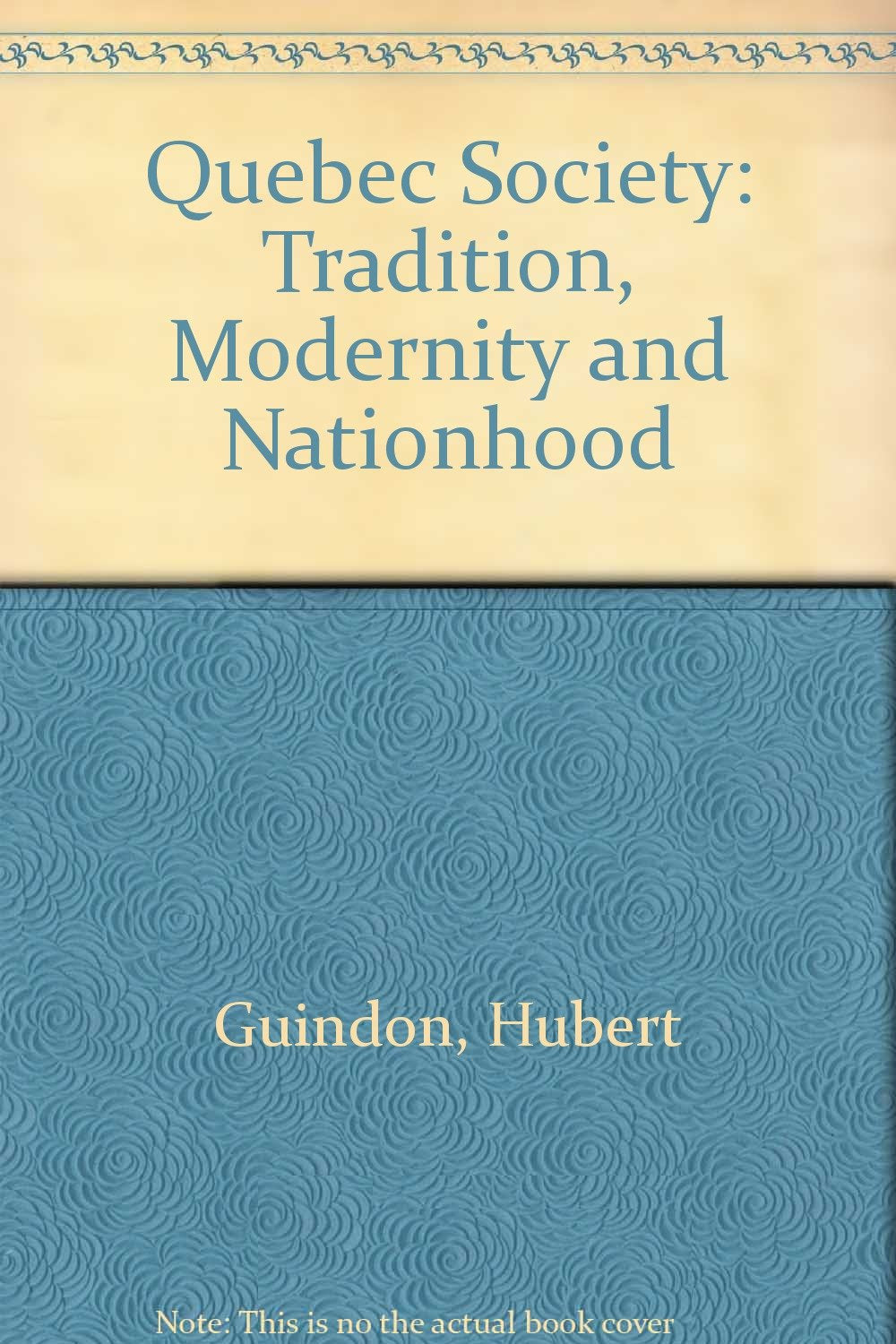 Quebec Society: Tradition, Modernity and Nationhood Social Sciences
