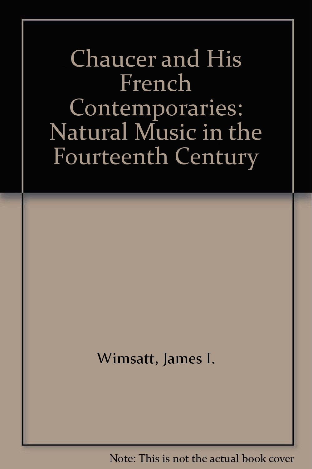 Chaucer and His French Contemporaries: Natural Music in the Fourteenth Century Contemporary literature Books