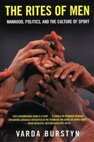The Rites of Men: Manhood, Politics, and the Culture of Sport Social Sciences