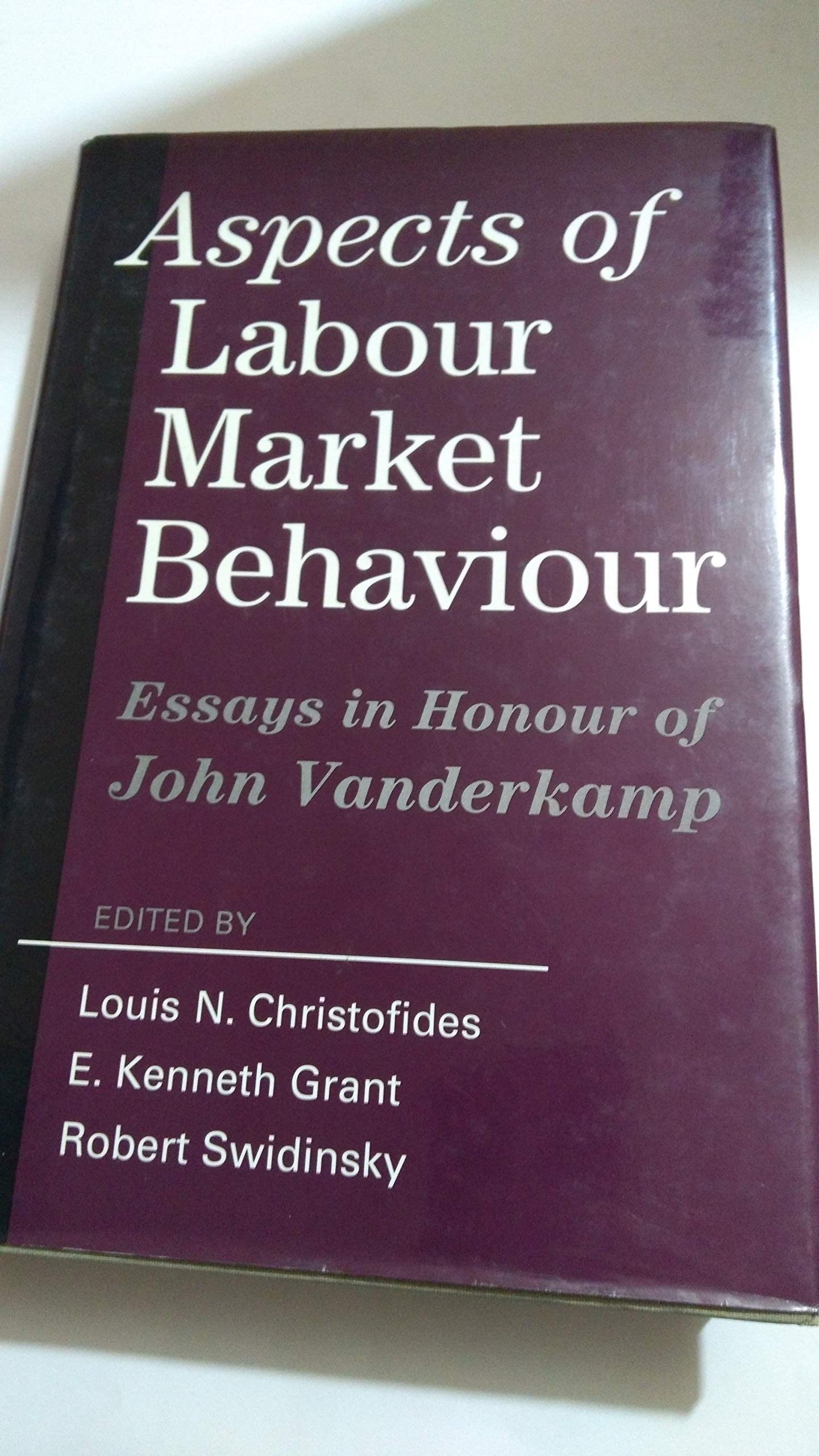 Aspects of Labour Market Behaviour: Essays in Honour of John Vanderkamp Business, Finance & Career