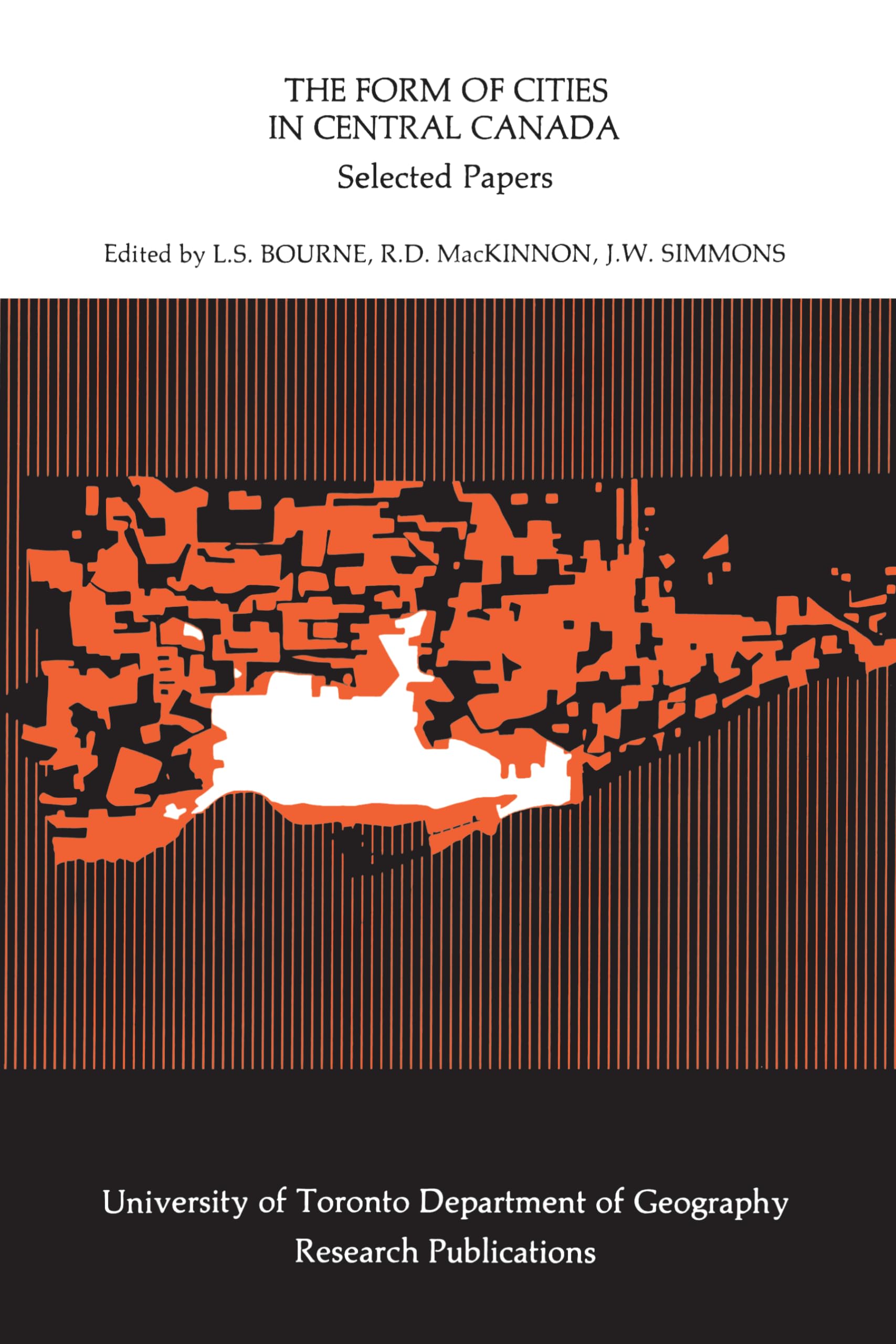 The Form of Cities in Central Canada: Selected Papers (Heritage) Social Sciences