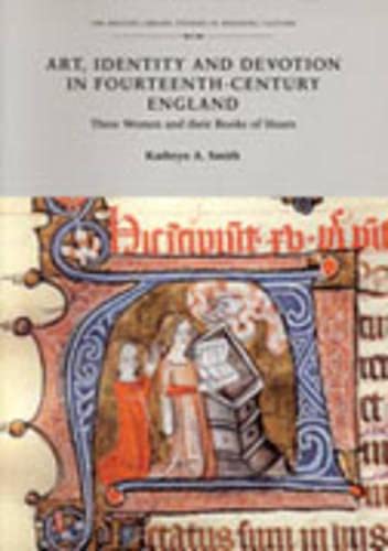 Art, Identity and Devotion in Fourteenth- Century England: Three Women Patrons and Their Books of Hours Contemporary literature