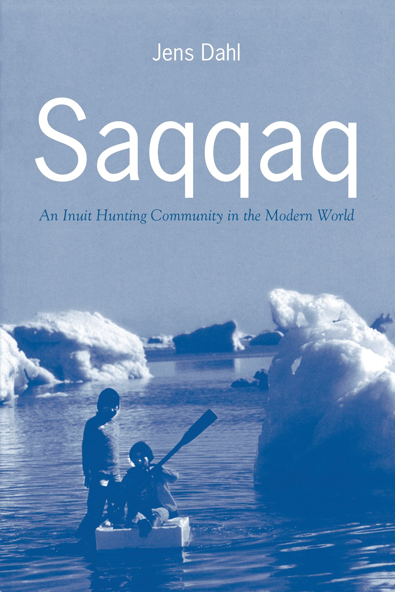 Saqqaq: An Inuit Hunting Community in the Modern World Social Sciences