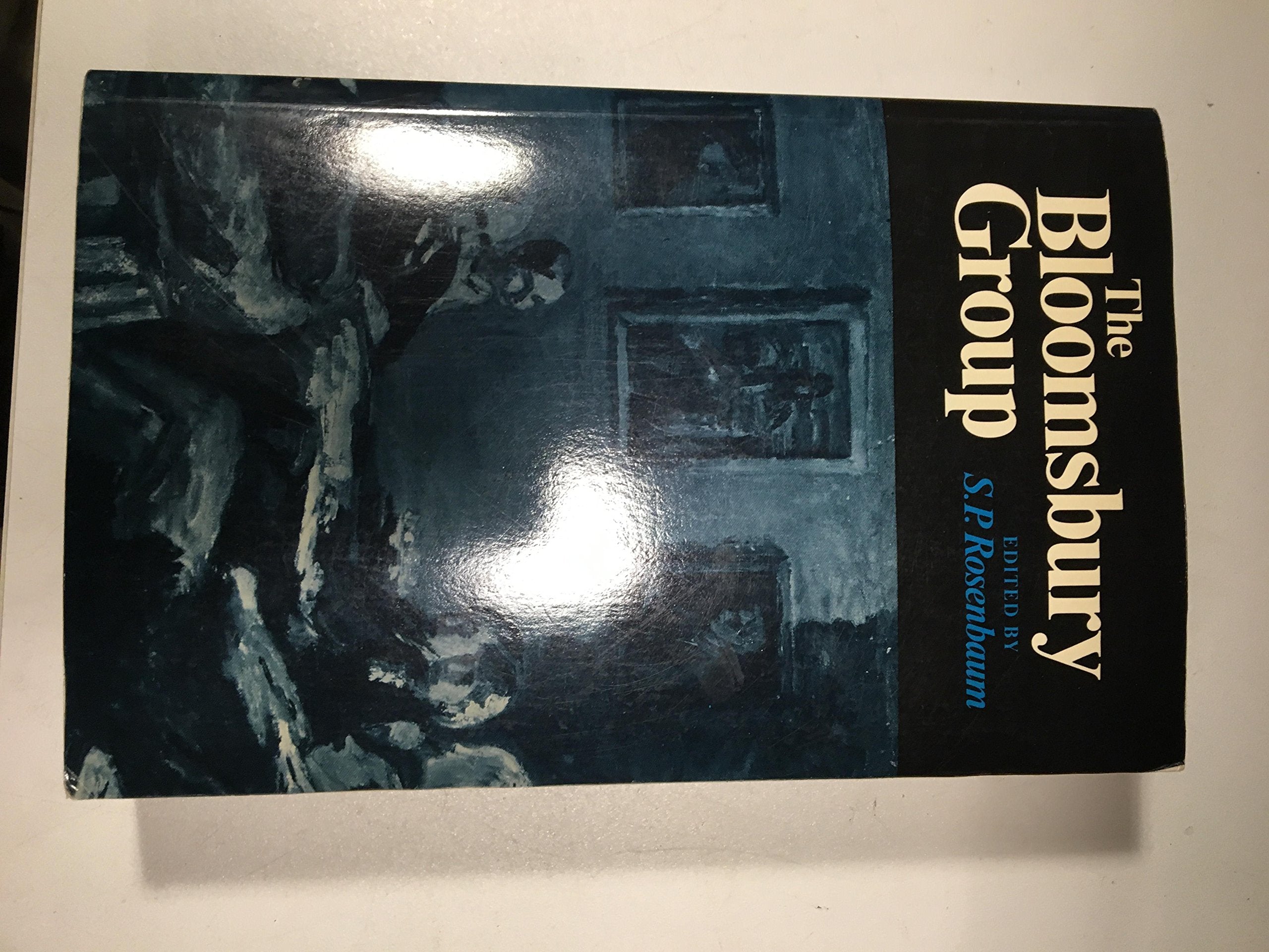 Bloomsbury Group: A Collection of Memoirs, Commentary and Criticism Politics & History