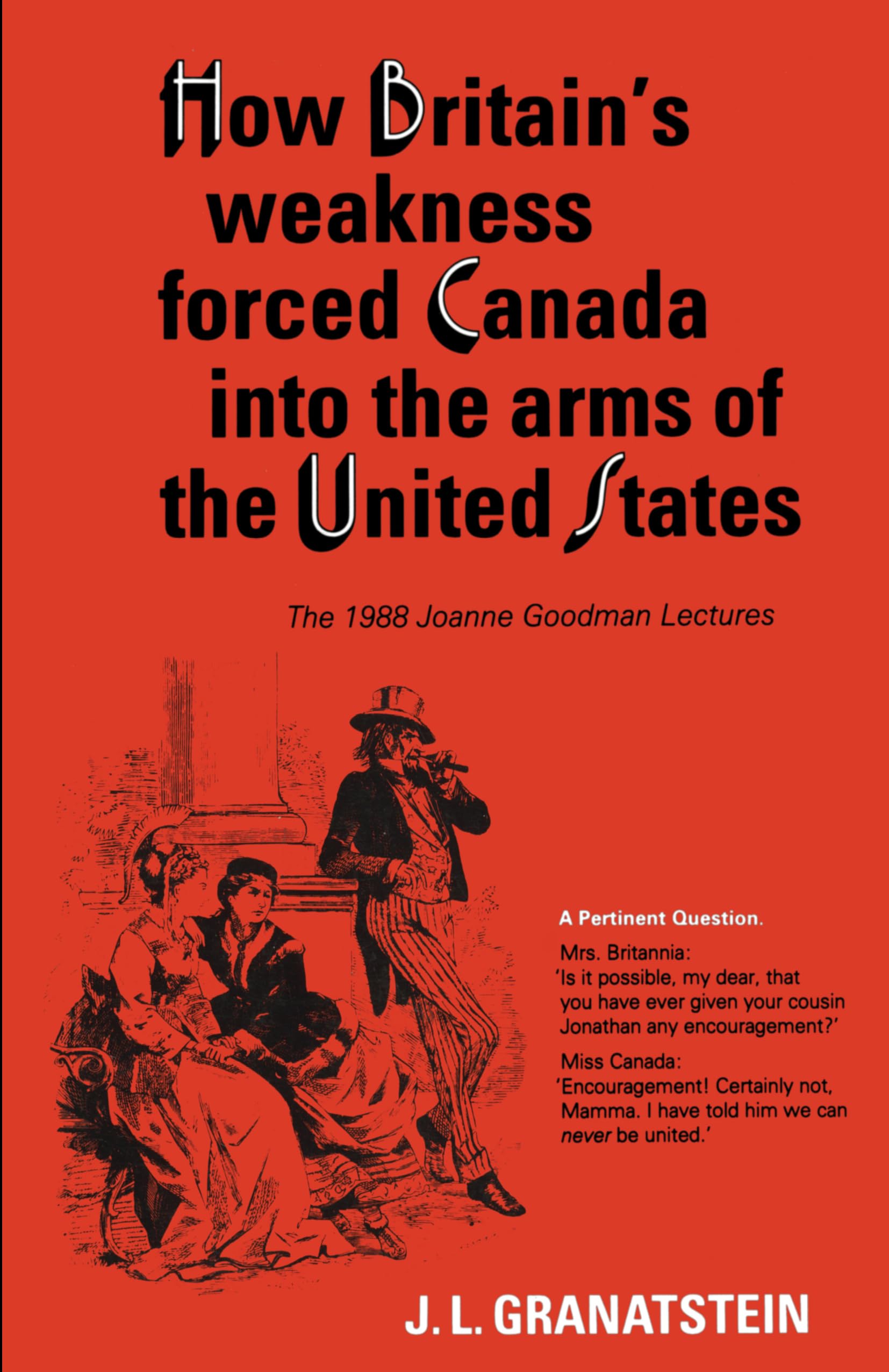 How Britain's Economic, Political, and Military Weakness Forced Canada Into the Arms of the United States book