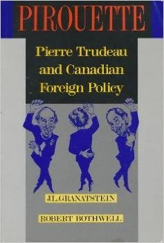 Pirouette: Pierre Trudeau and Canadian Foreign Policy book