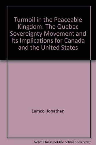 Turmoil in the Peaceable Kingdom: The Quebec Sovereignty Movement and Its Implications for Canada and the United States Social Sciences