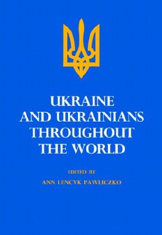 Ukraine and Ukrainians Throughout the World: A Demographic and Sociological Guide to the Homeland and Its Diaspora Social Sciences
