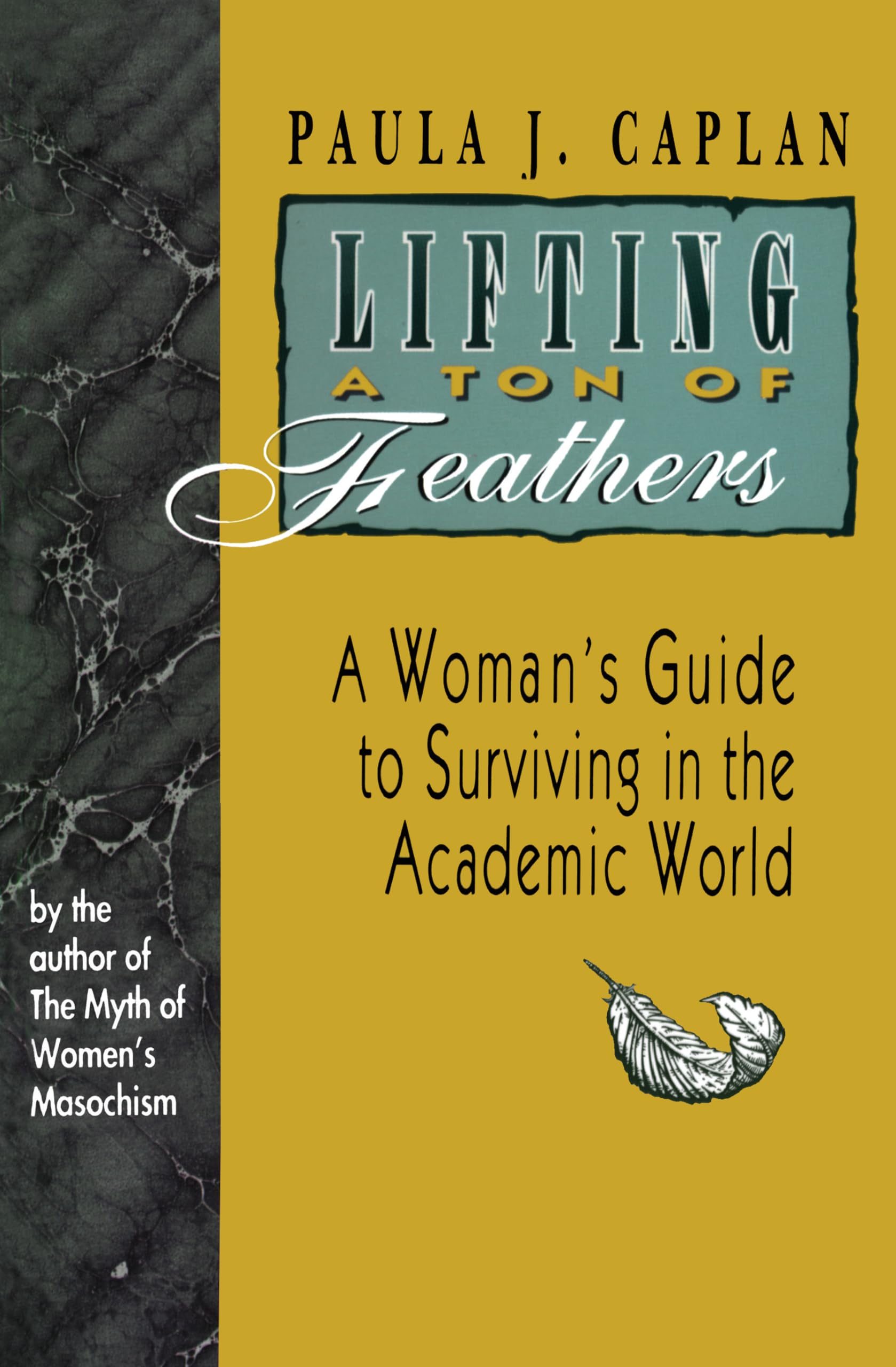 Lifting a Ton of Feathers: A Woman's Guide to Surviving in the Academic World book