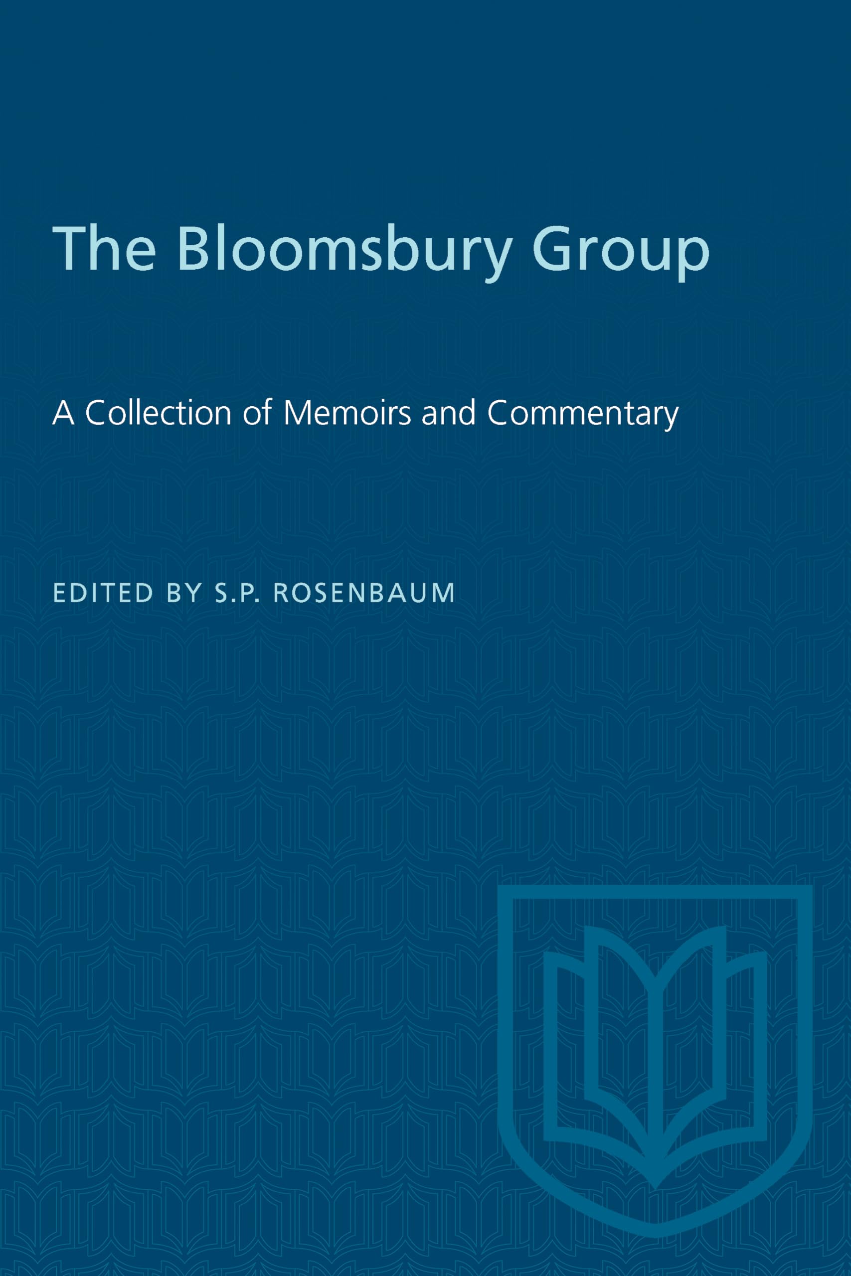 The Bloomsbury Group: A Collection of Memoirs and Commentary (Heritage) Social Sciences