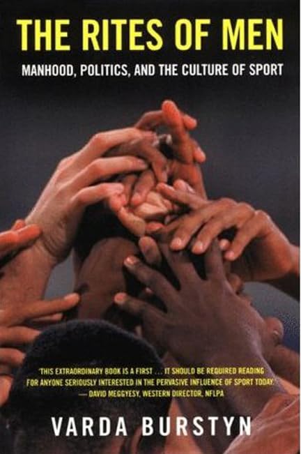 The Rites of Men: Manhood, Politics, and the Culture of Sport book