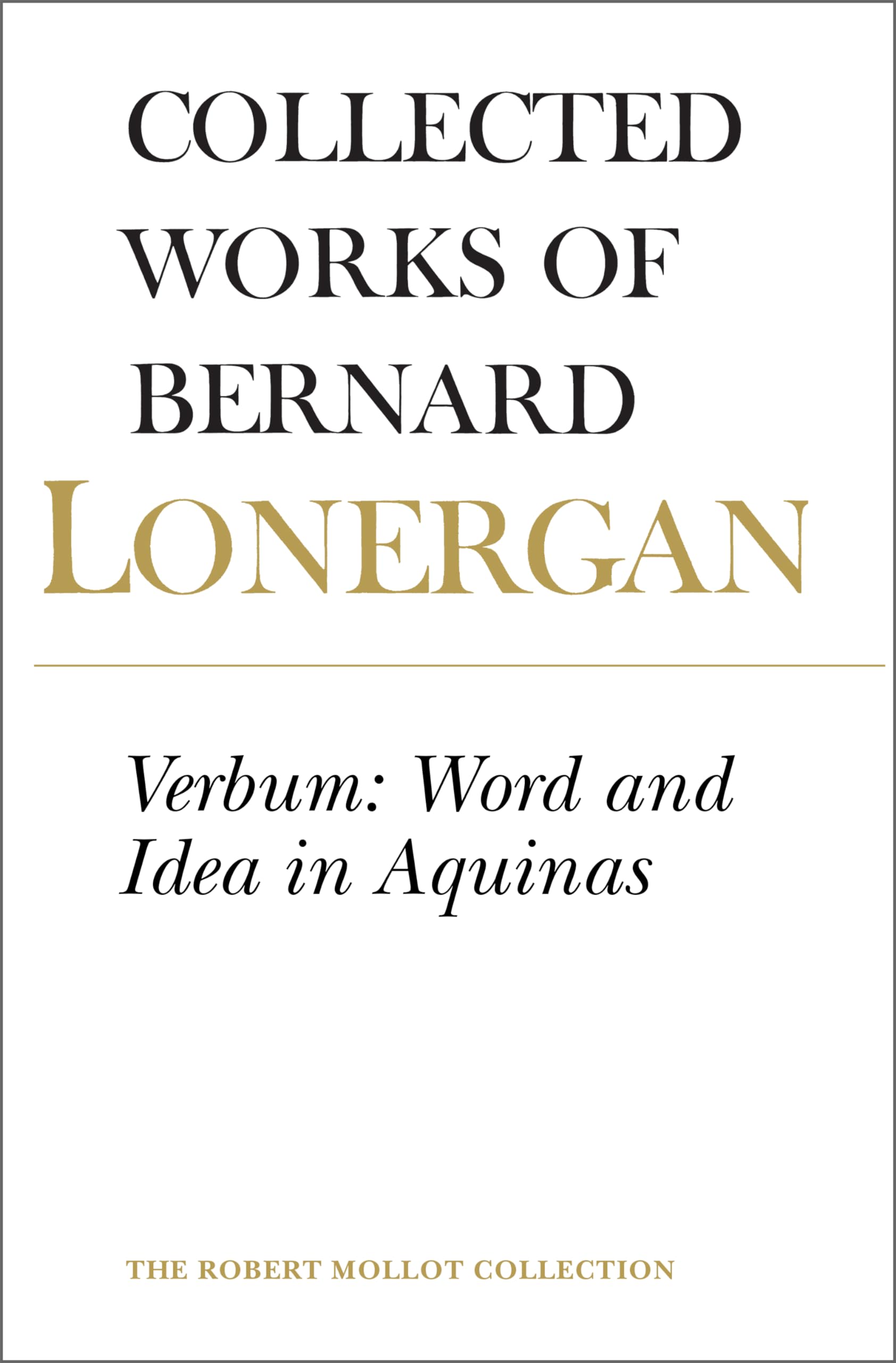 Verbum: Word and Idea in Aquinas, Volume 2 (Collected Works of Bernard Lonergan 2, Band 2) Philosophy
