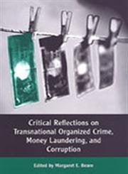 Critical Reflections on Transnational Organized Crime, Money Laundering, and Corruption book
