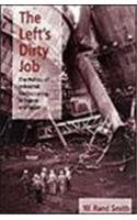 The Left's Dirty Job: The Politics of Industrial Restructuring in France & Spain book