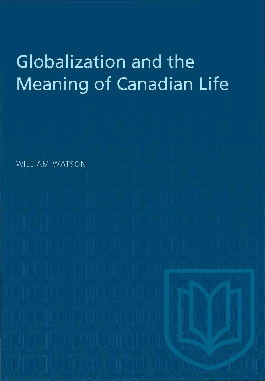 Globalization and the Meaning of Canadian Life (Heritage) Business, Finance & Career