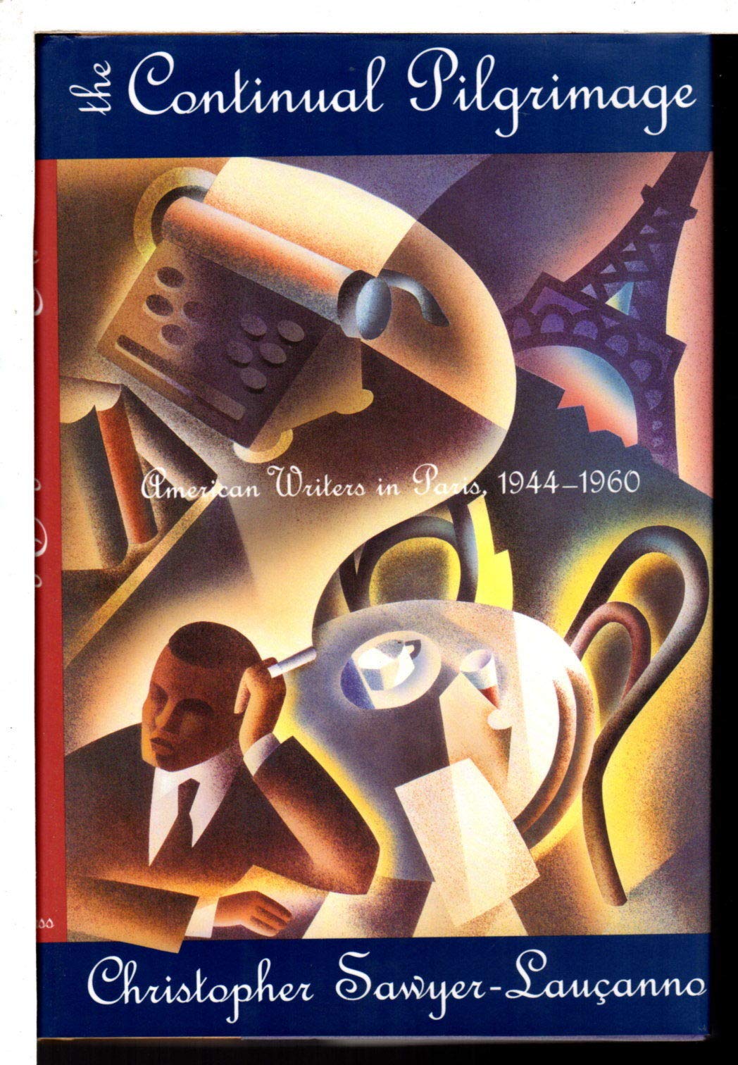 Continual Pilgrimage: American Writers in Paris, 1944-1960 Memories