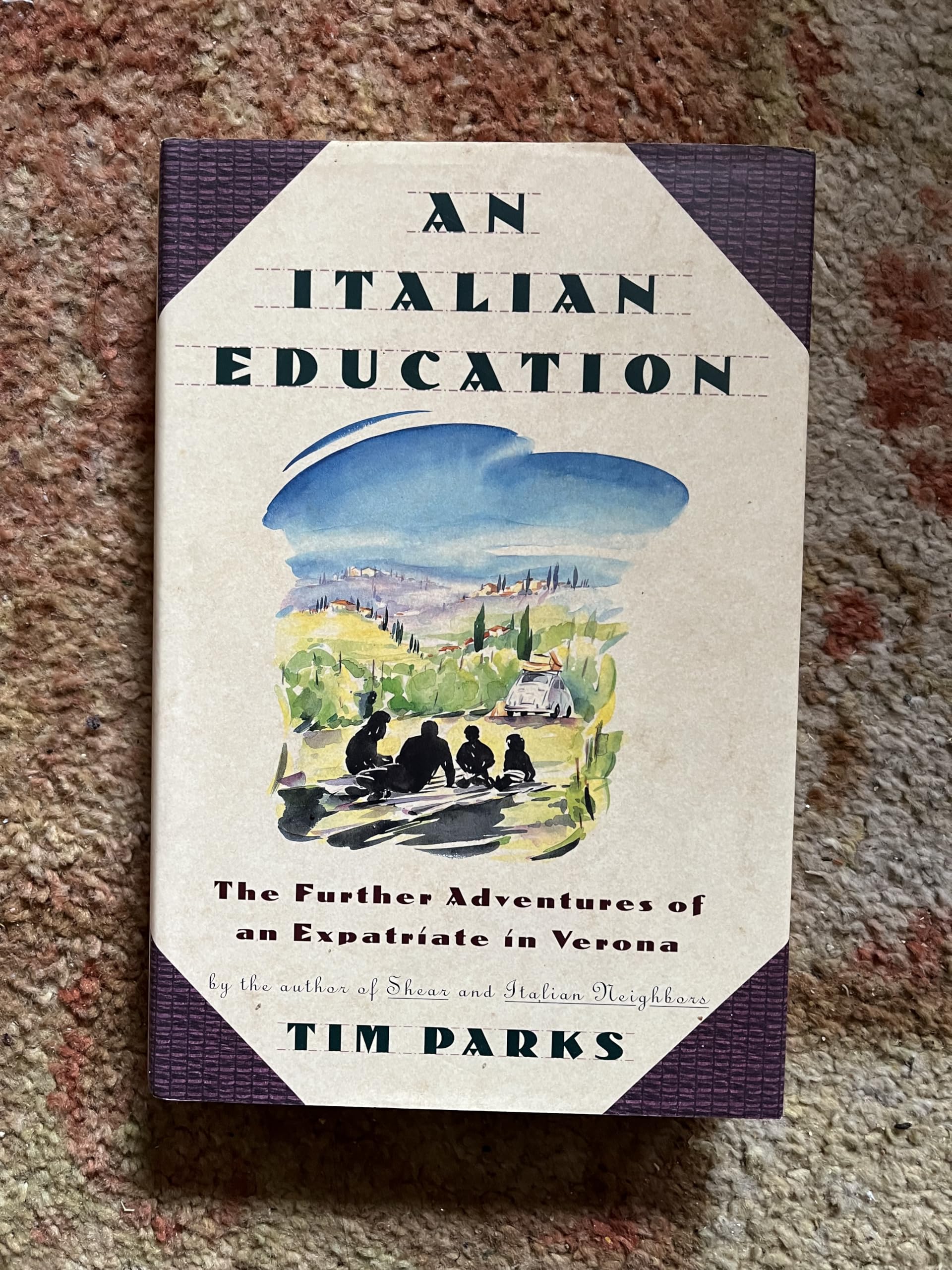 An Italian Education: The Further Adventures of an Expatriate in Verona Art & Literature Books