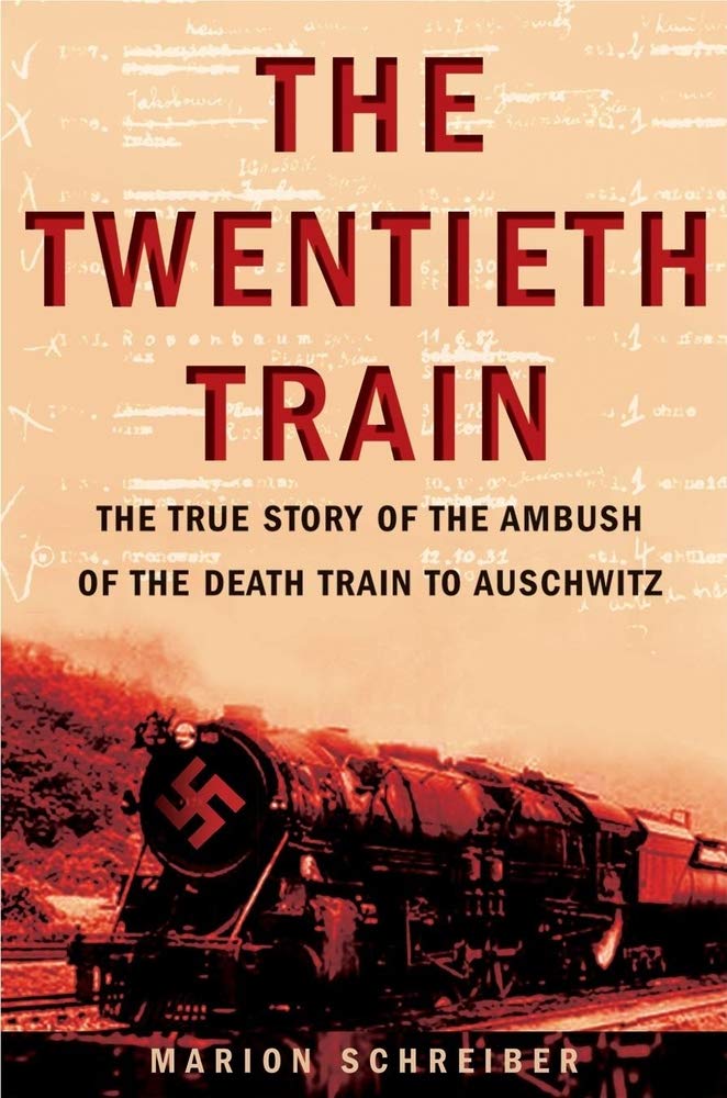 The Twentieth Train: The True Story of the Ambush of the Death Train to Auschwitz book