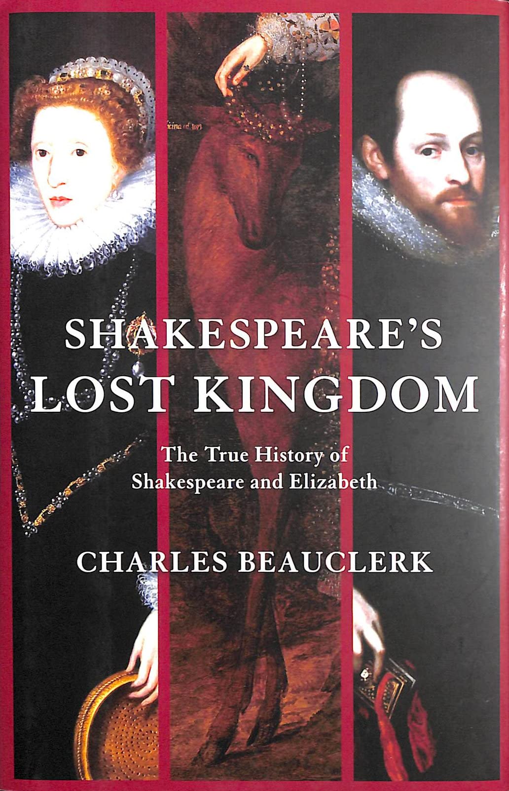 Shakespeare's Lost Kingdom: The True History of Shakespeare and Elizabeth Drama