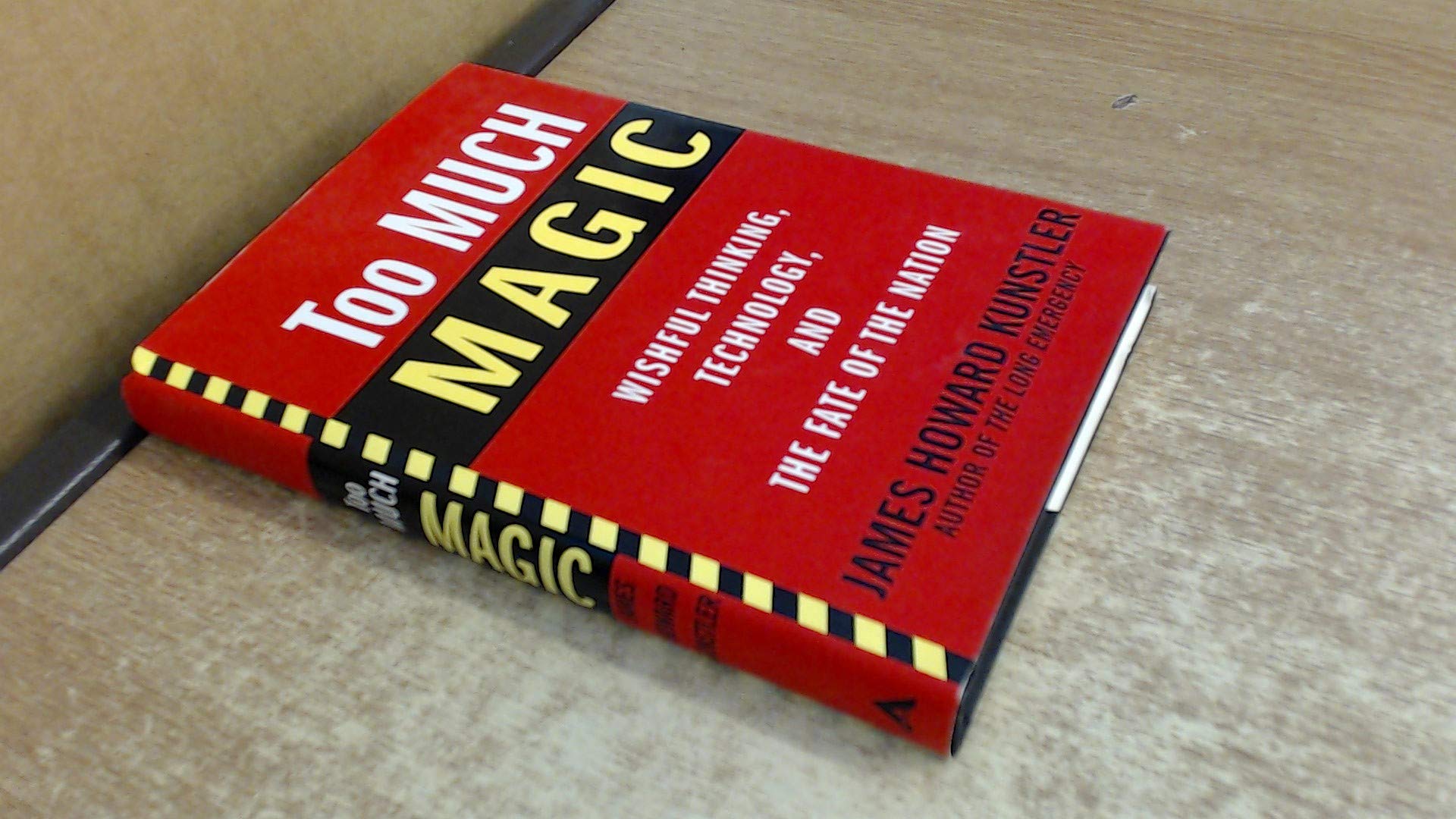 Too Much Magic: Wishful Thinking, Technology, and the Fate of the Nation Social Sciences