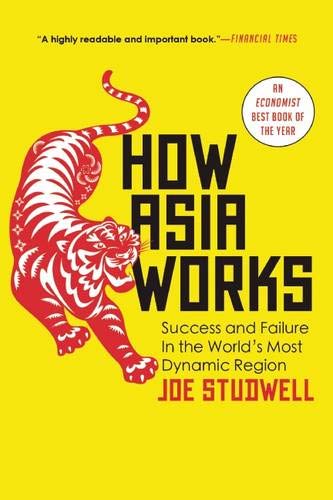 How Asia Works: Success and Failure in the World's Most Dynamic Region Business, Finance & Career