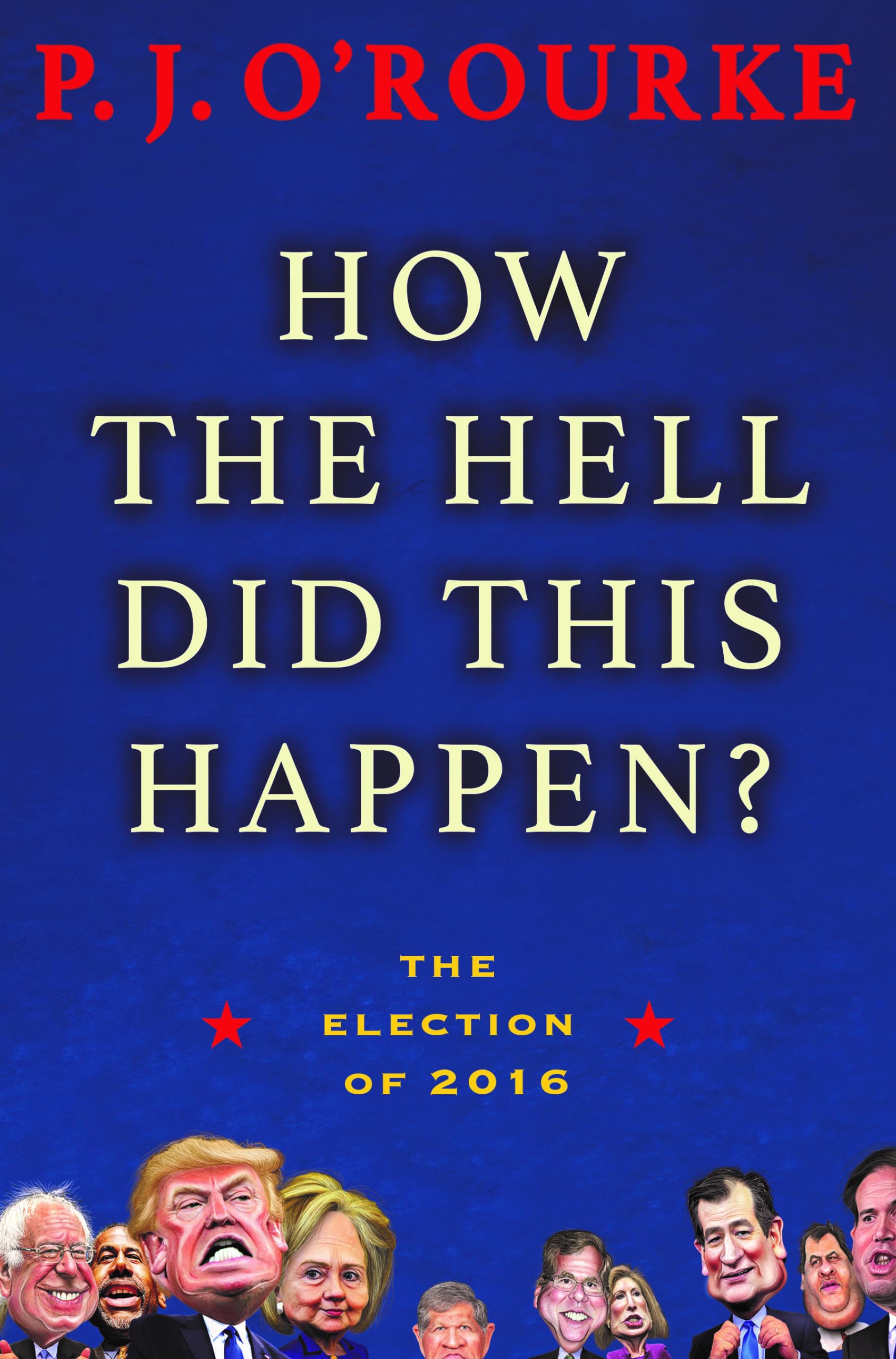 How the Hell Did This Happen?: The Election of 2016 book