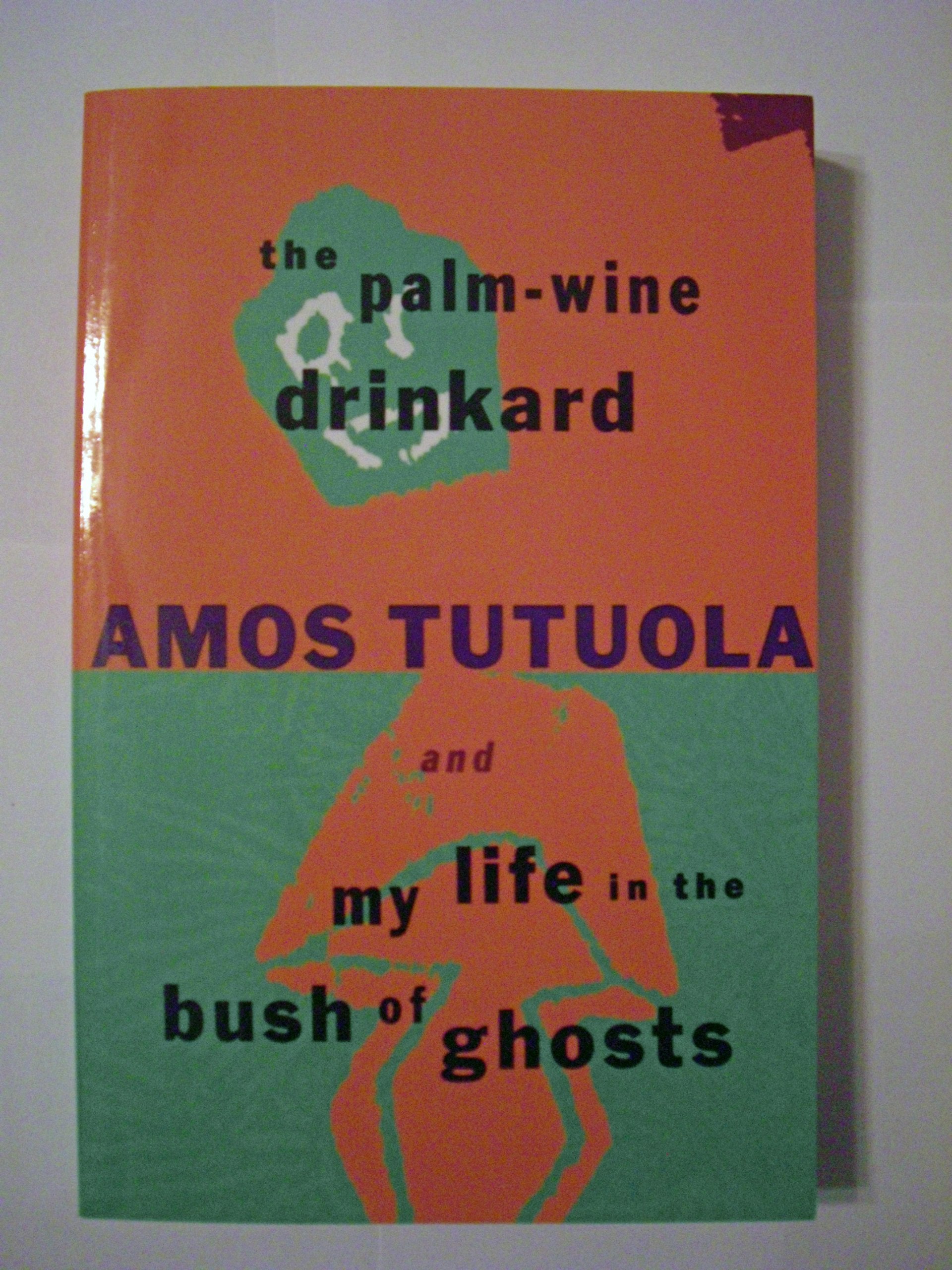 The Palm-Wine Drinkard and My Life in the Bush of Ghosts Contemporary literature