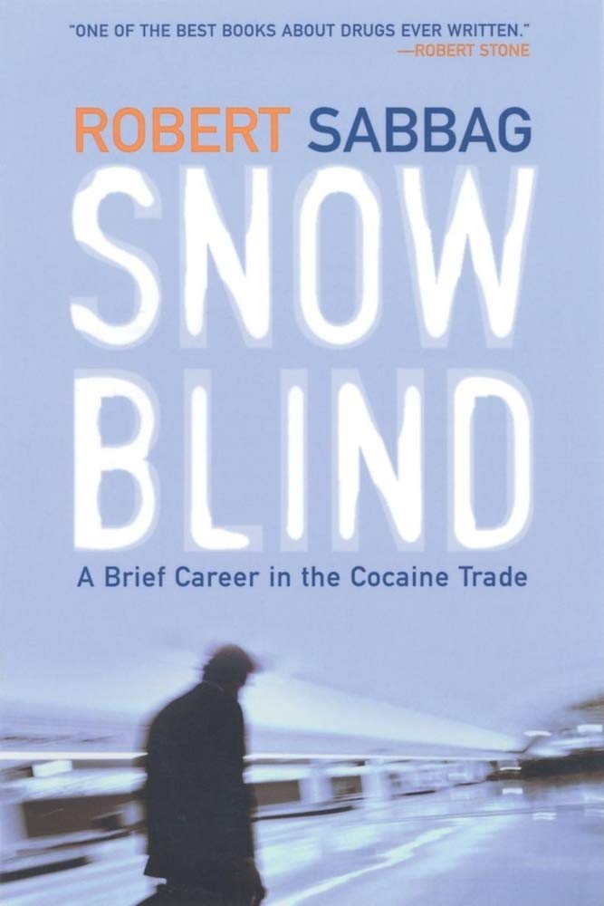 Snowblind: A Brief Career in the Cocaine Trade Law