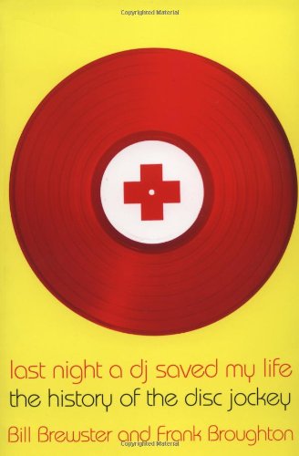 Last Night a DJ Saved My Life: The History of the Disc Jockey Social Sciences