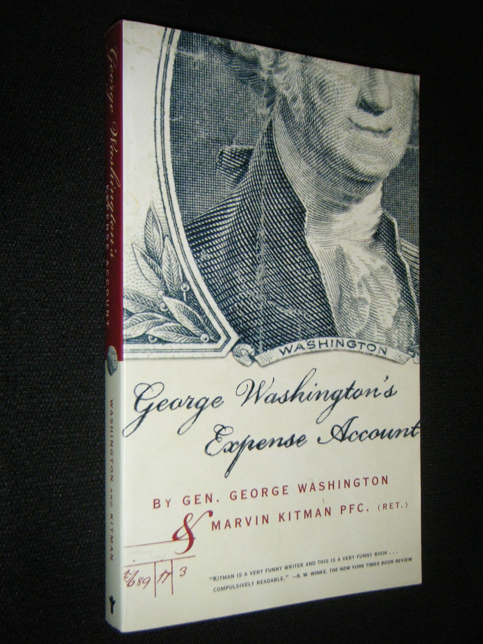 George Washington's Expense Account: Gen. George Washington and Marvin Kitman, Pfc. (Ret.) Social Sciences