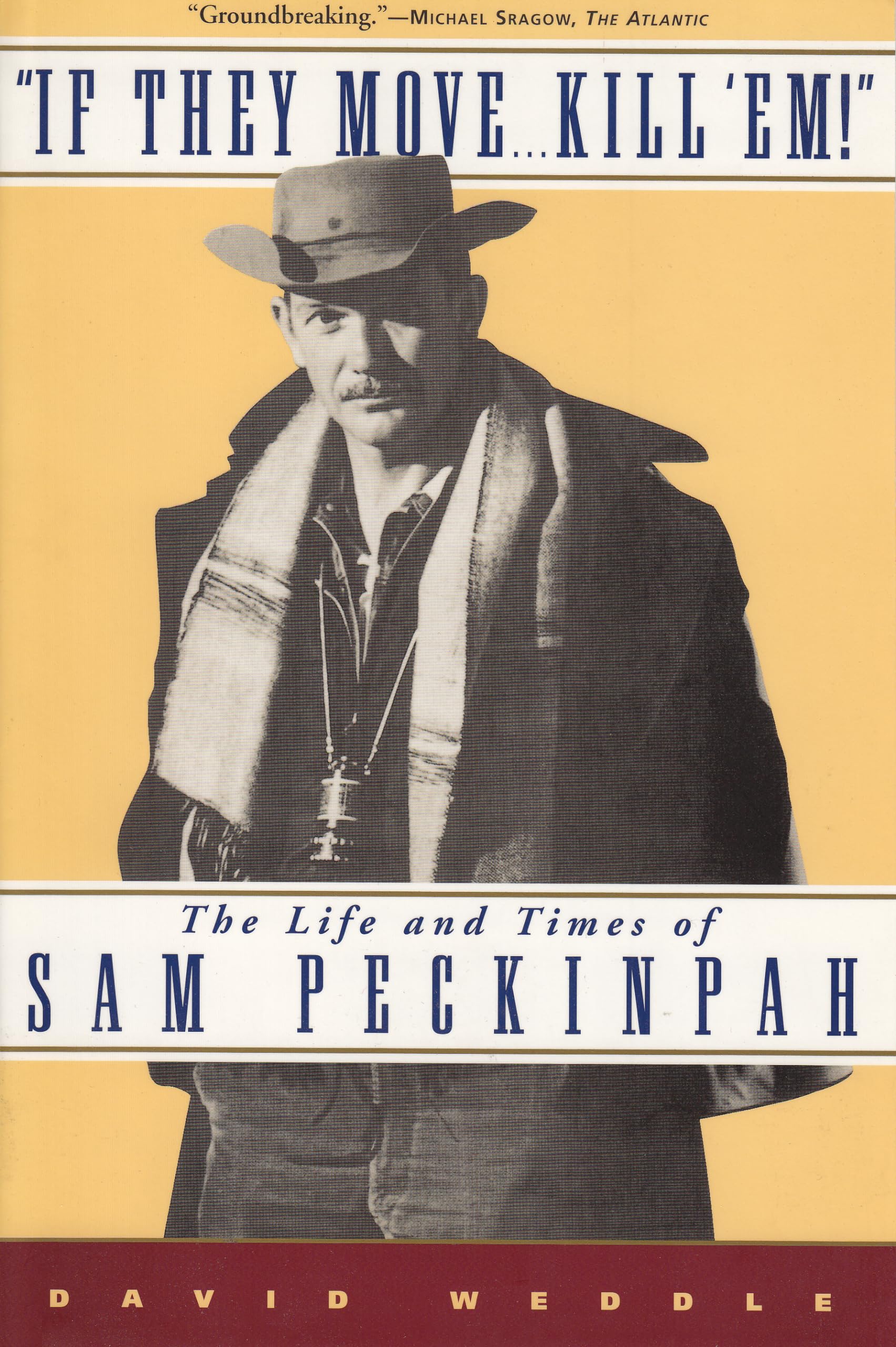 If They Move . . . Kill 'Em!: The Life and TImes of Sam Peckinpah Art & Literature