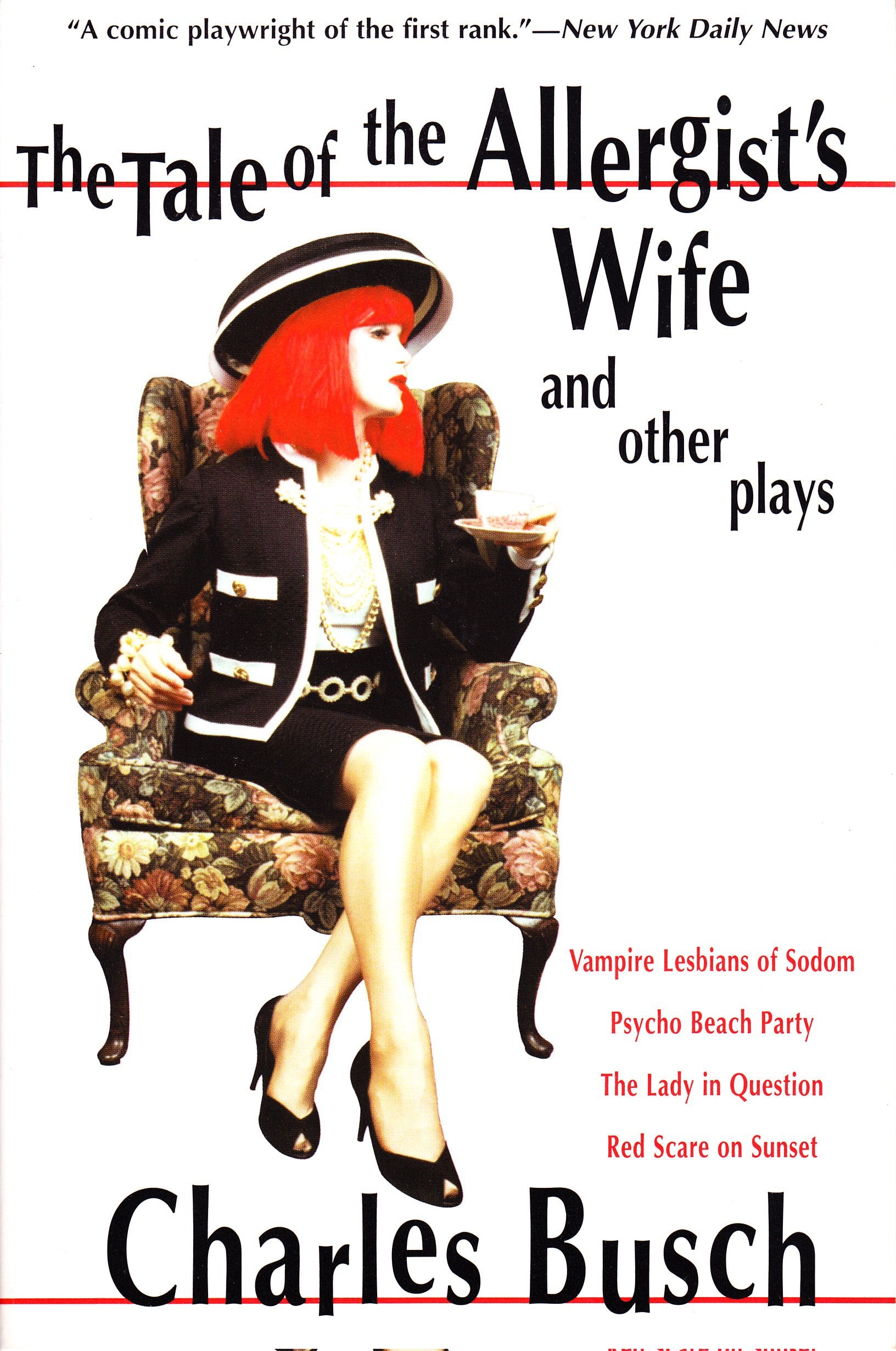 Tale of the Allergist's Wife and Other Plays: The Tale of the Allergist's Wife, Vampire Lesbians of Sodom, Psycho Beach Party, The Lady in Questio Drama