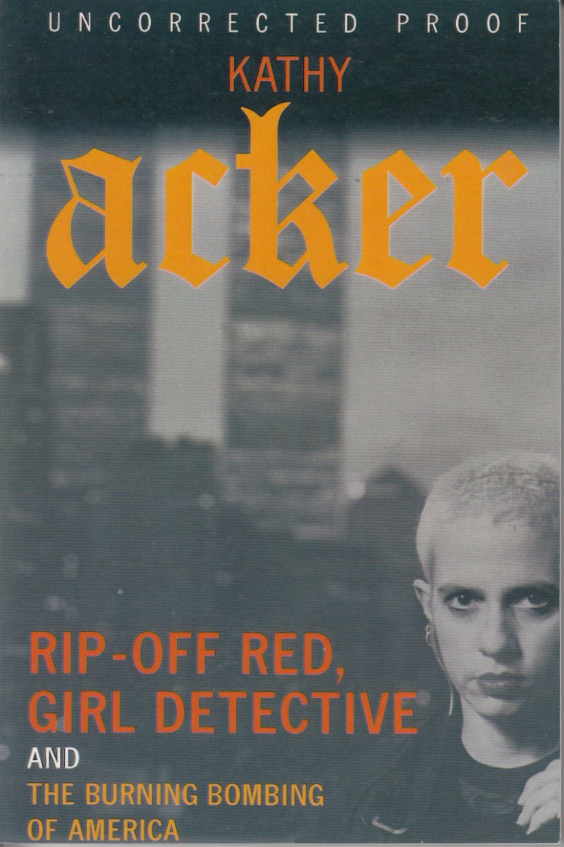 Rip-Off Red, Girl Detective and The Burning Bombing of America (Acker, Kathy) Social Sciences