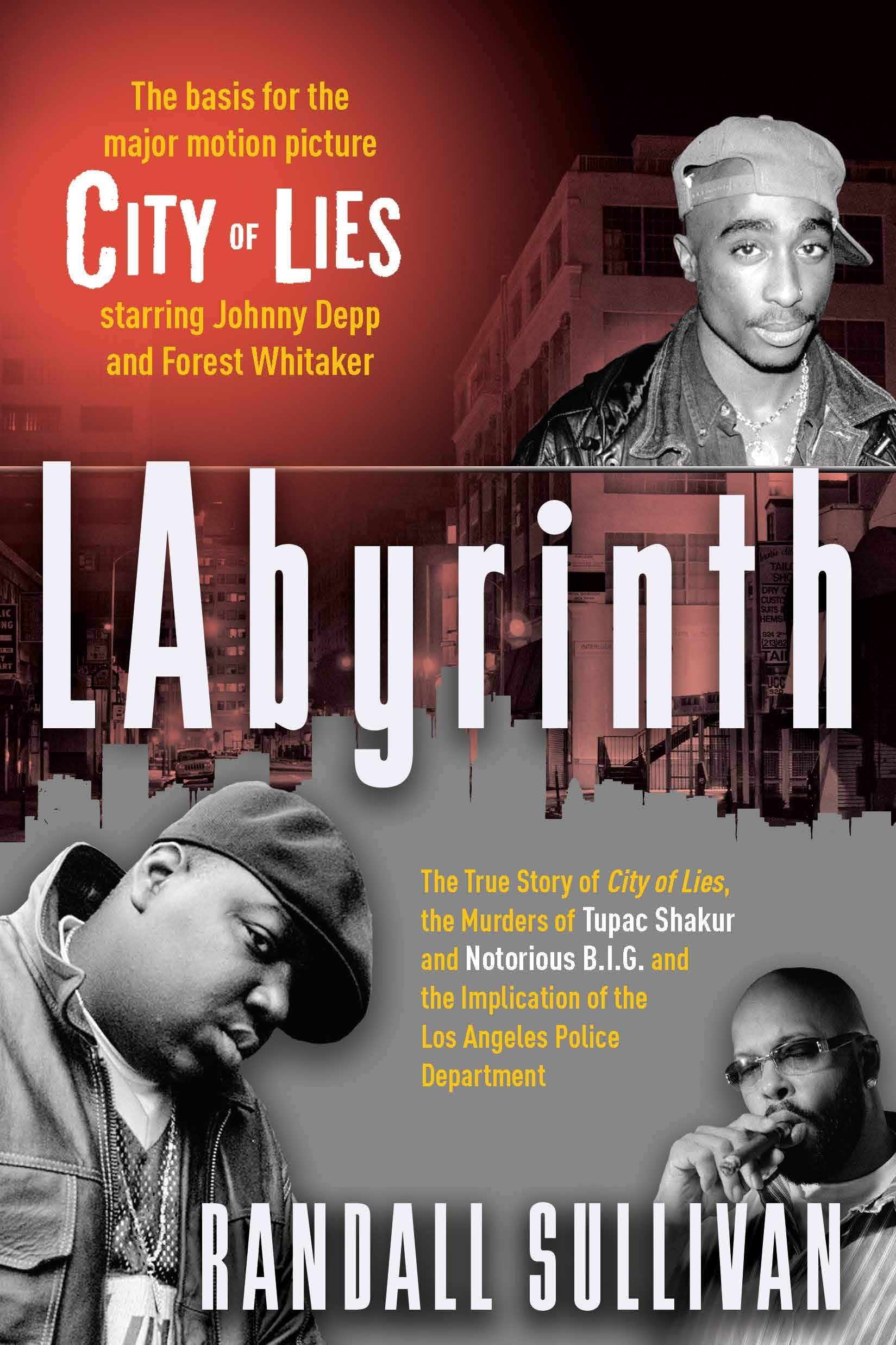 Labyrinth: The True Story of City of Lies, the Murders of Tupac Shakur and Notorious B.I.G. and the Implication of the Los Angeles Police Department Law