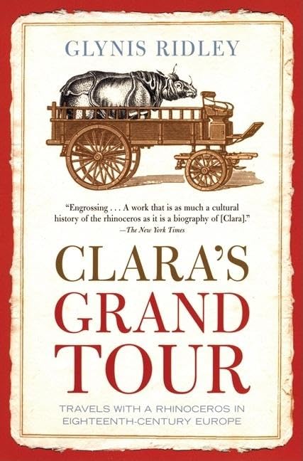 Clara's Grand Tour: Travels with a Rhinoceros in Eighteenth-Century Europe Essays & Short Stories