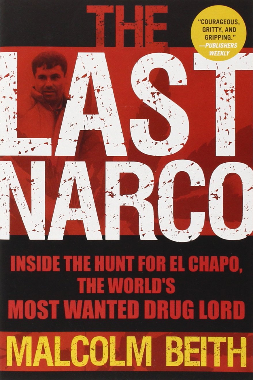 The Last Narco: Inside the Hunt for El Chapo, the World's Most Wanted Drug Lord Social Sciences