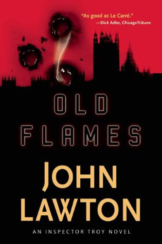 Old Flames: An Inspector Troy Thriller (The Inspector Troy Novels, 2, Band 2) Action & Adventure