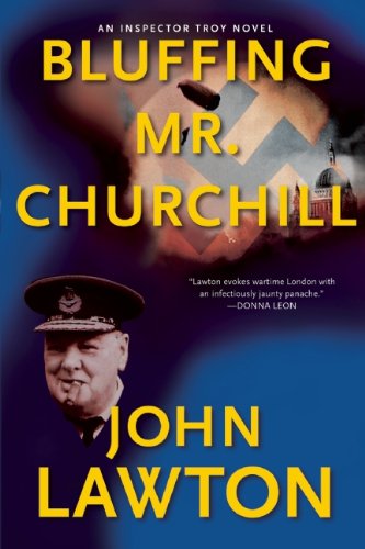 Bluffing Mr. Churchill: An Inspector Troy Thriller (The Inspector Troy Novels, 4, Band 4) Action & Adventure