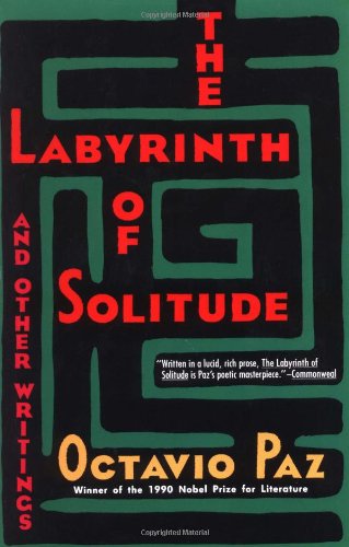 Labyrinth of Solitude: The Other Mexico, Return to the Labyrinth of Solitude, Mexico and the U.S.A., The Philanthropic Ogre (Winner of the Nobel Prize) Philosophy