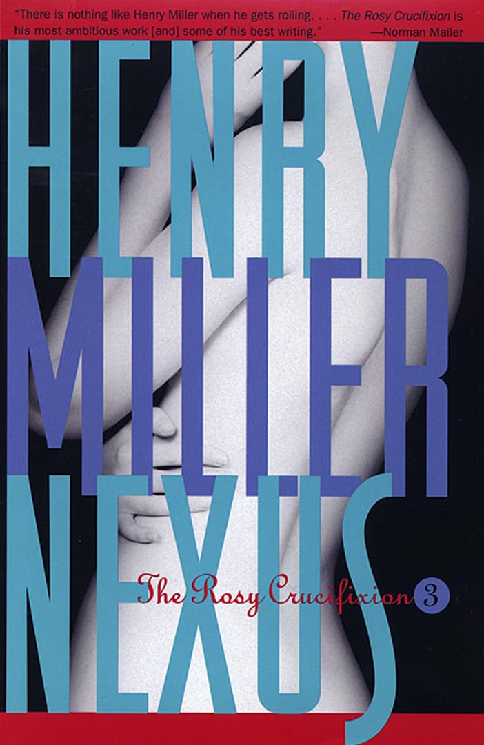 Nexus: The Rosy Crucifixion III (Miller, Henry) Contemporary literature
