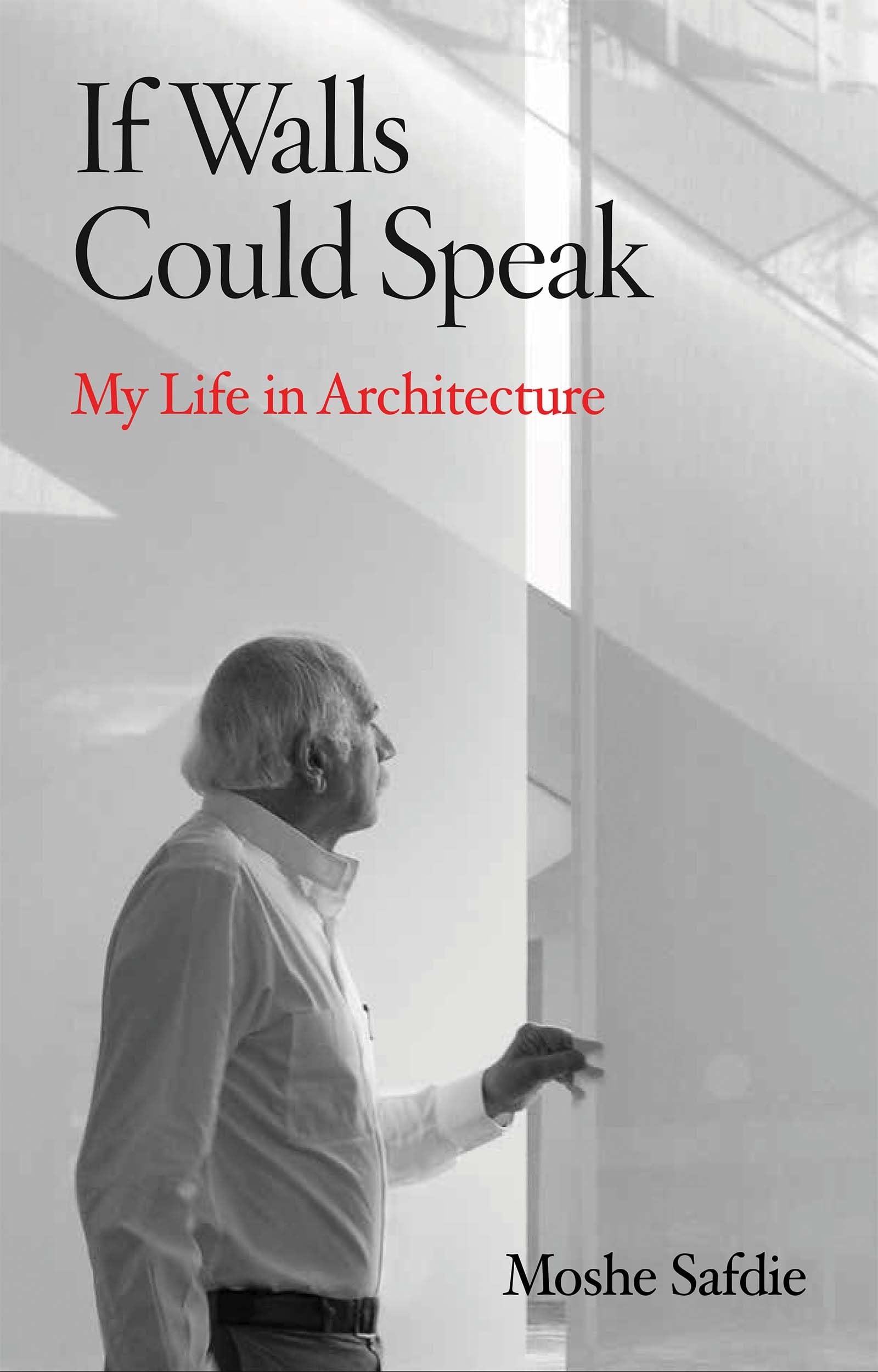 If Walls Could Speak: My Life in Architecture Art & Literature