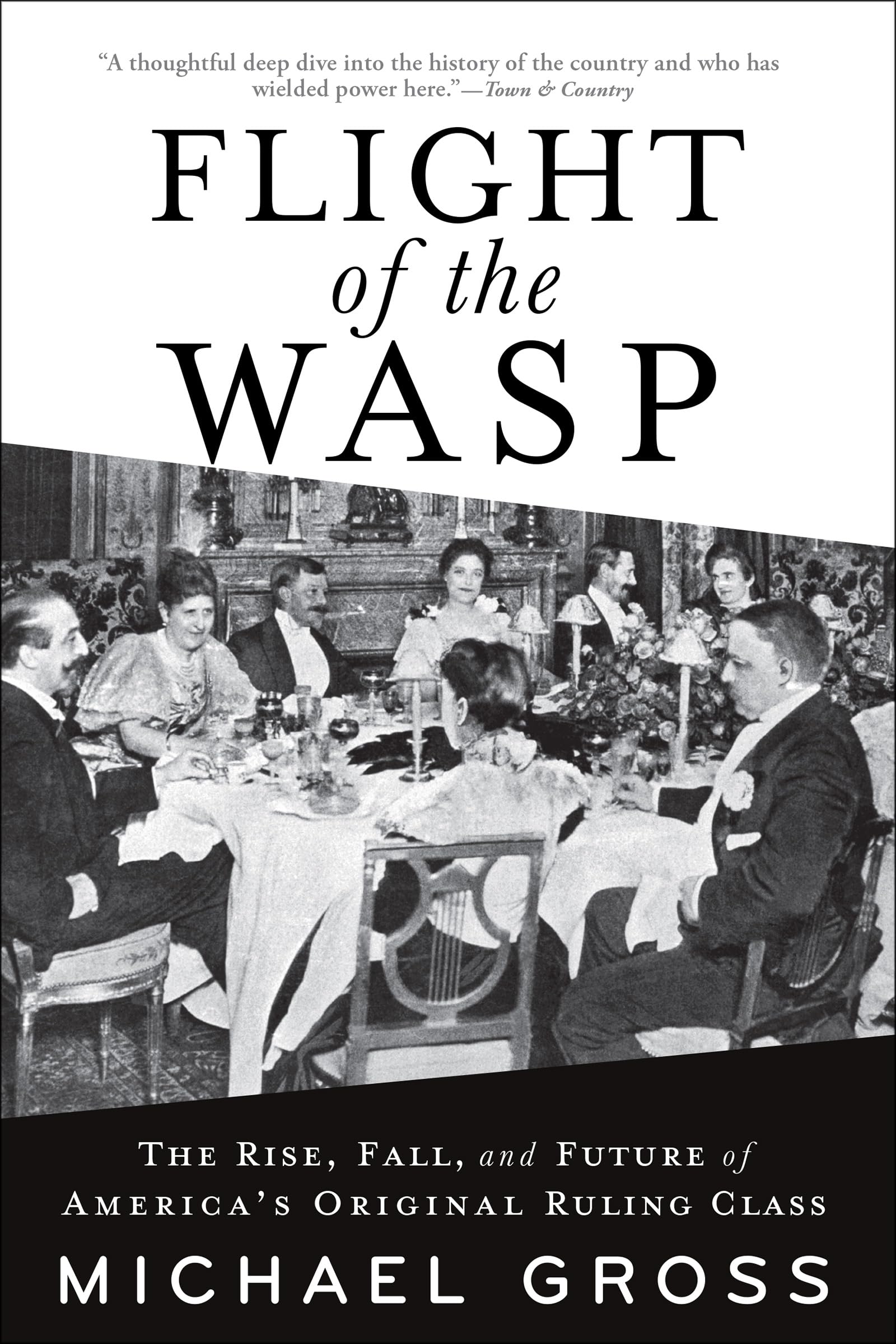 Flight of the WASP: The Rise, Fall, and Future of America’s Original Ruling Class Books