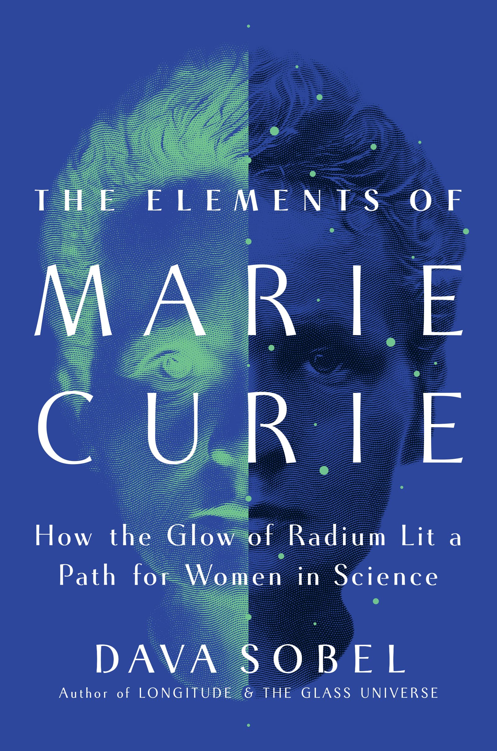 The Elements of Marie Curie: How the Glow of Radium Lit a Path for Women in Science Books