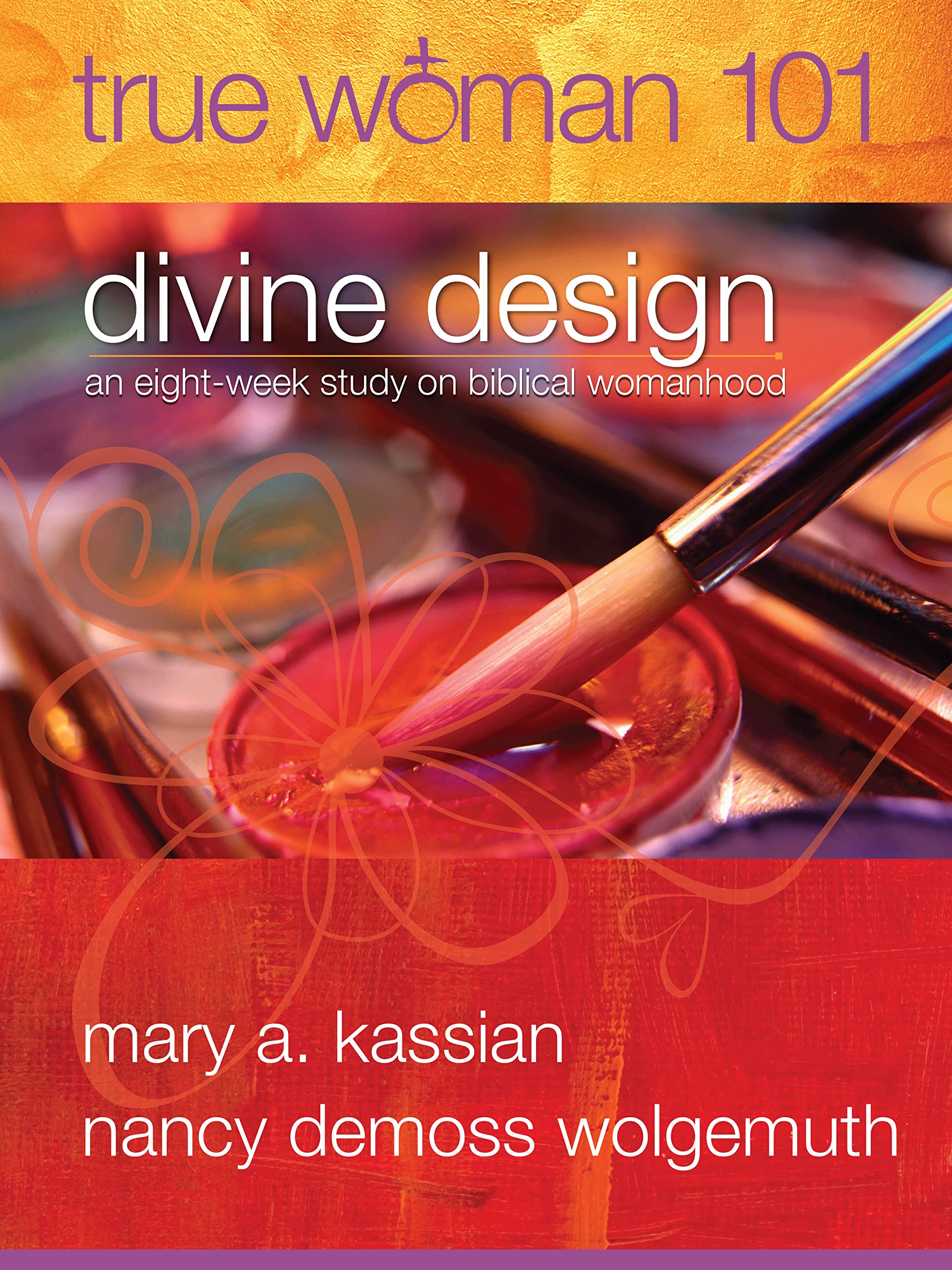 True Woman 101: Divine Design: An Eight-Week Study on Biblical Womanhood Books