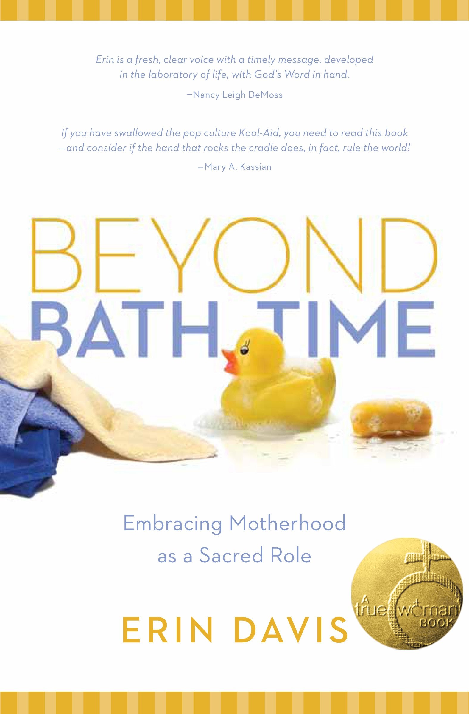 Beyond Bath Time: Embracing Motherhood as a Sacred Role (True Woman) Social Sciences