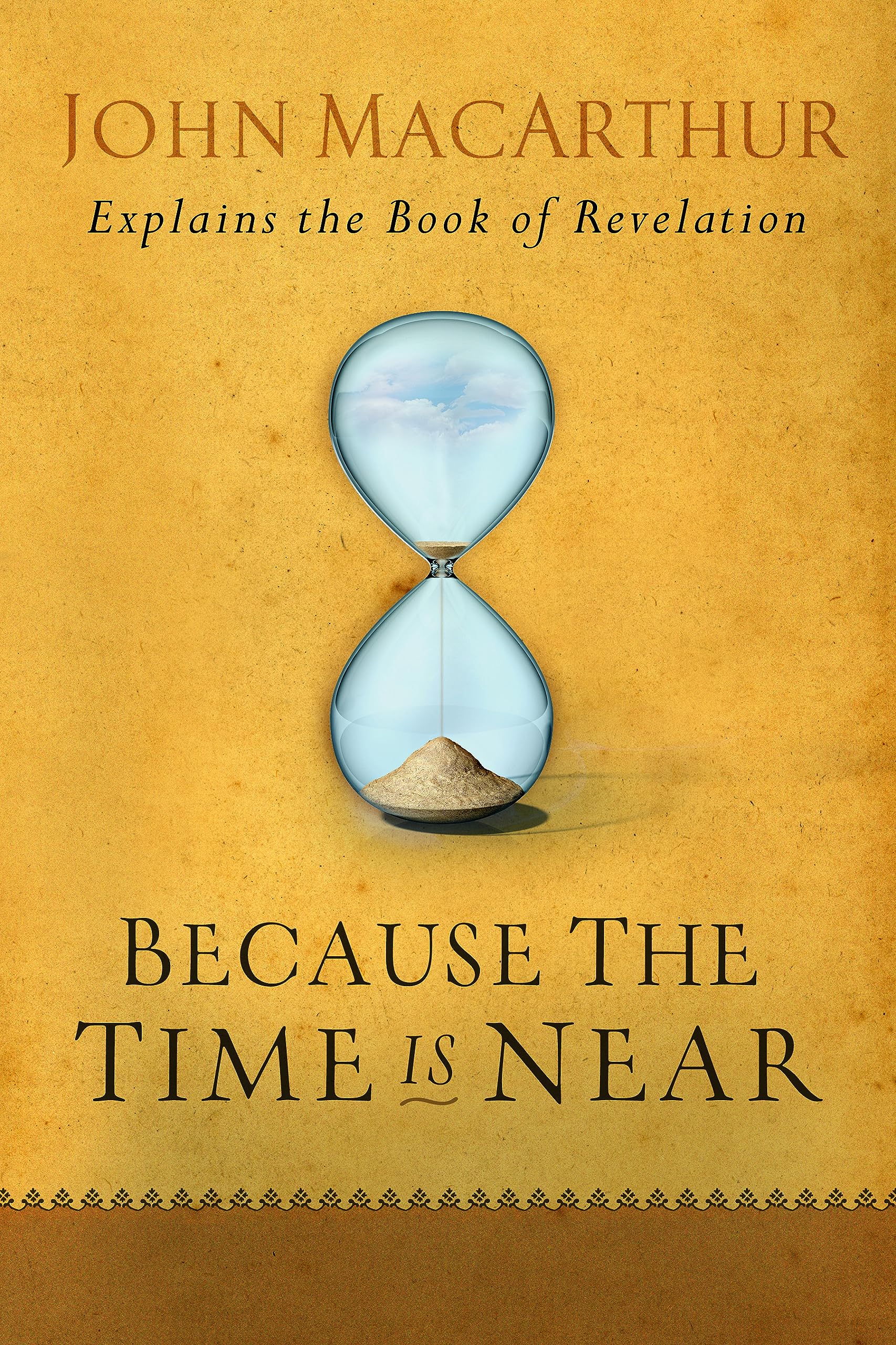 Because the Time Is Near: John Macarthur Explains the Book of Revelation Religion & Esotericism