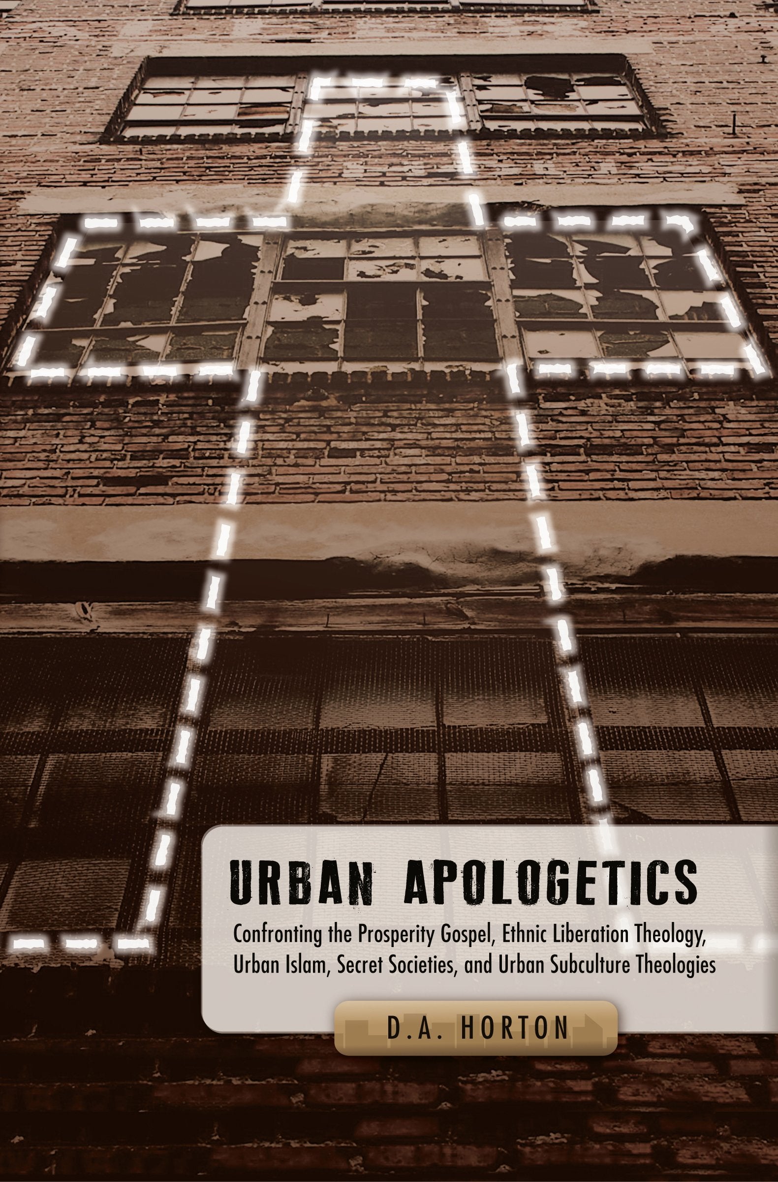Urban Apologetics: Confronting the Prosperity Gospel, Ethnic Liberation Theology, Urban Islam, Secret Societies, Urban Sub-culture Theologies and More Religion & Esotericism
