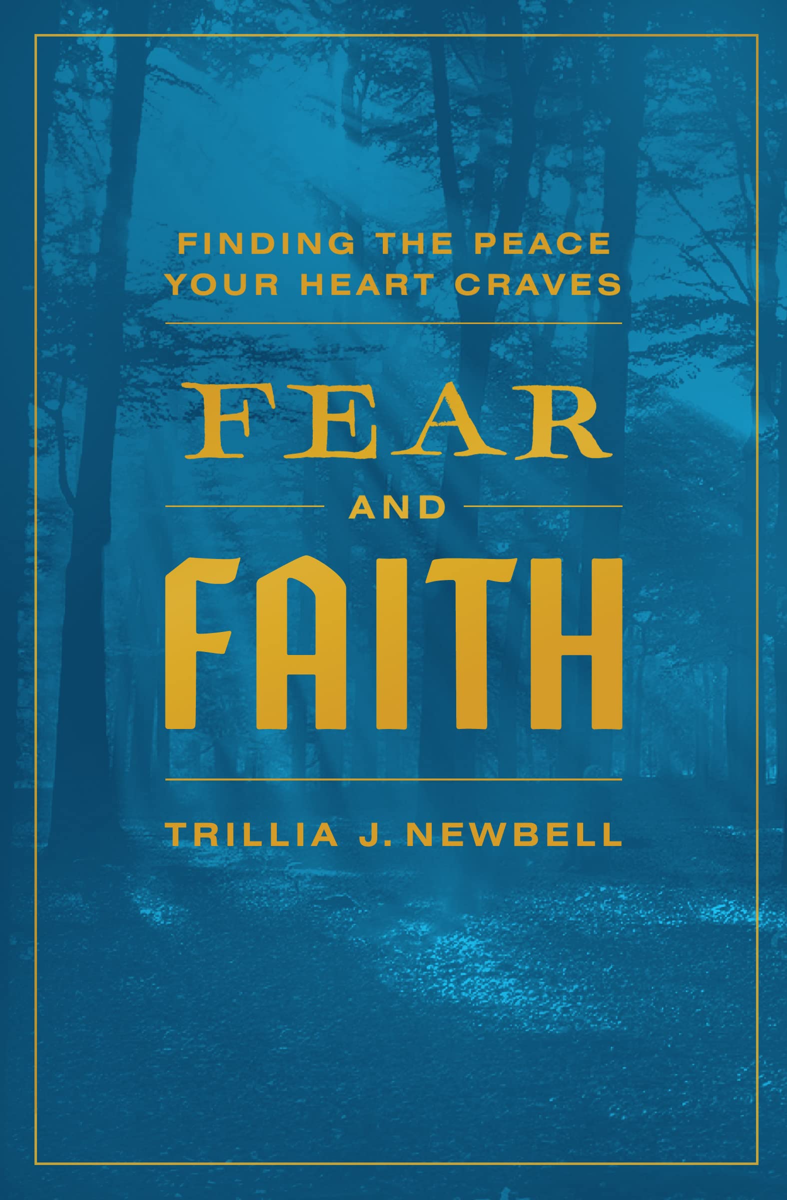 Fear and Faith: Finding the Peace Your Heart Craves Social Sciences